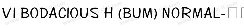 VI Bodacious H (Bum) Normal字体转换